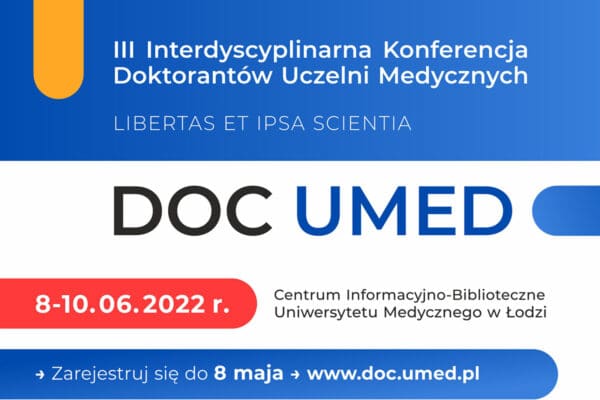 Bardzo serdecznie zapraszamy na III Interdyscyplinarna Konferencja Doktorantów „DocUMed” mająca na celu przede wszystkim integrację społeczności doktorantów oraz stworzenie możliwości do nawiązywania współpracy naukowej w przyszłości.