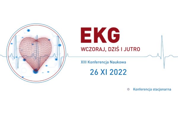 XIII Łódzka Konferencja Naukowa „EKG wczoraj, dziś i jutro”