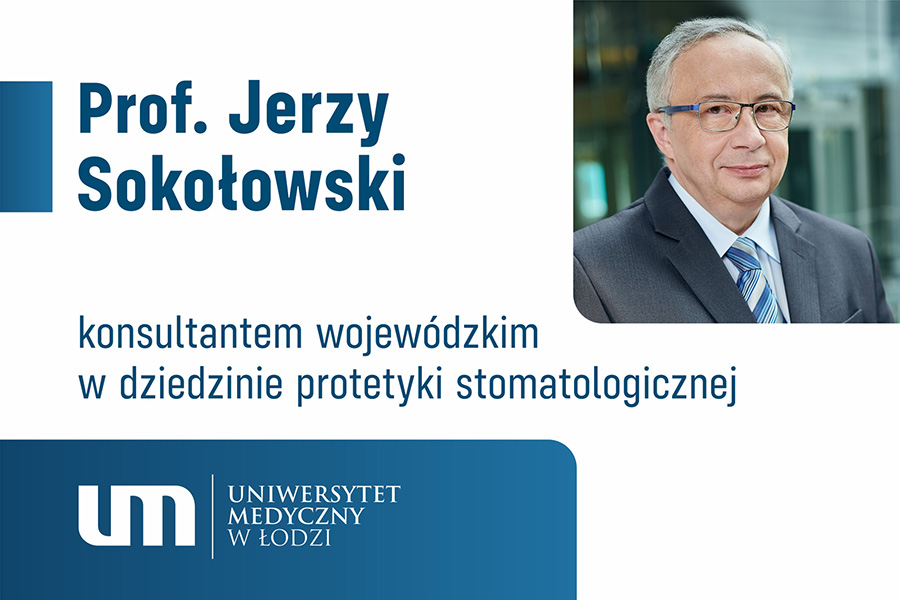 Prof. dr hab. n. med. Jerzy Sokołowski został konsultantem wojewódzkim w dziedzinie protetyki stomatologicznej