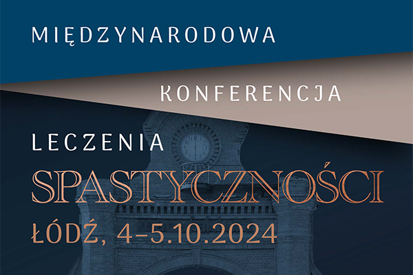 W dniach 4–5 października 2024 roku w Łodzi odbyła się Międzynarodowa Konferencja Leczenia Spastyczności.