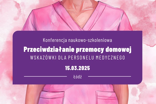 Konferencja szkoleniowa na temat „Przeciwdziałanie przemocy domowej – wskazówki dla personelu medycznego”