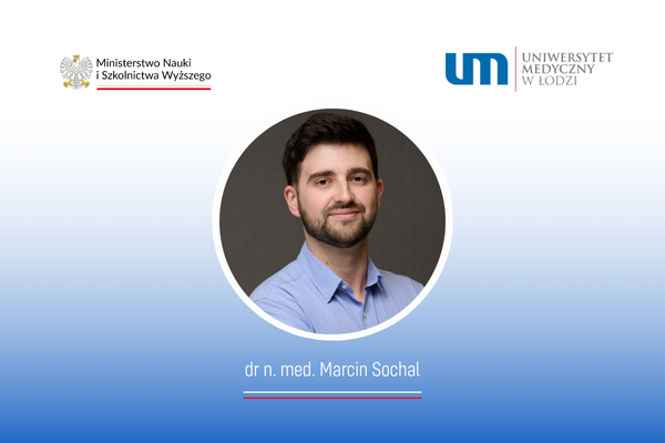 Dr Marcin Sochal laureatem stypendium Ministra Nauki i Szkolnictwa Wyższego dla wybitnych młodych naukowców