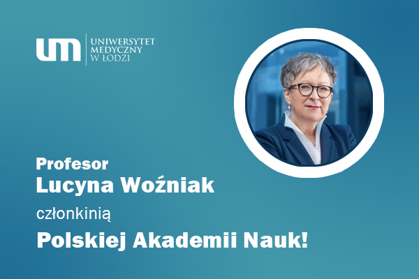 Profesor Lucyna Woźniak członkinią Polskiej Akademii Nauk!