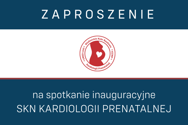Zaproszenie Studentów na spotkanie inauguracyjne SKN Kardiologii Prenatalnej
