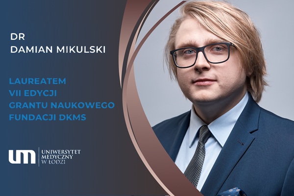 Dr n. med. Damian Mikulski laureatem VII edycji Grantu Naukowego Fundacji DKMS