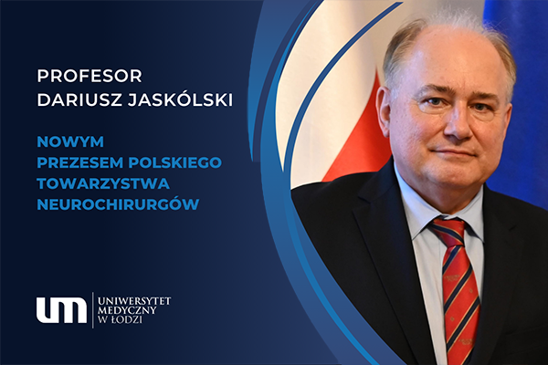 Profesor Dariusz Jaskólski nowym Prezesem Polskiego Towarzystwa Neurochirurgów