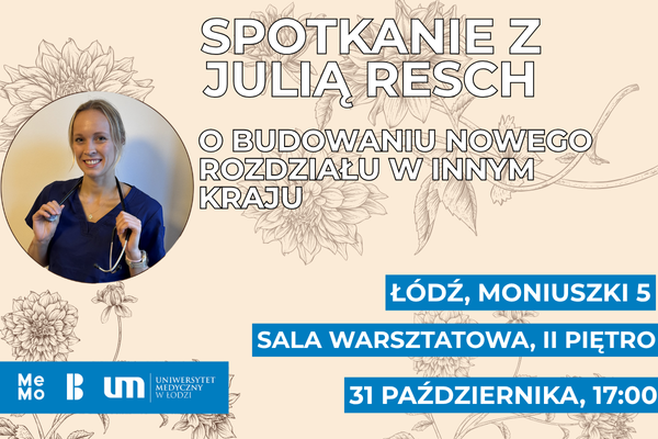 Spotkanie z Julią Resch, absolwentką kierunku lekarskiego w j. angielskim, o budowaniu nowego rozdziału w innym kraju