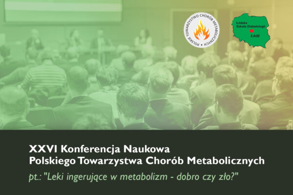 XXVI Konferencja Naukowa Polskiego Towarzystwa Chorób Metabolicznych