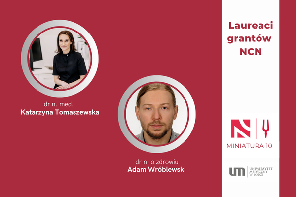 Kolejne projekty naszych naukowców z grantami MINIATURA 10
