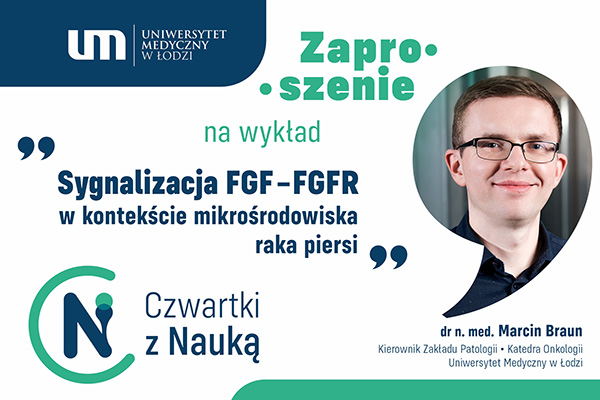 Czwartki z Nauką – zaproszenie na wykład dr. Marcina Brauna