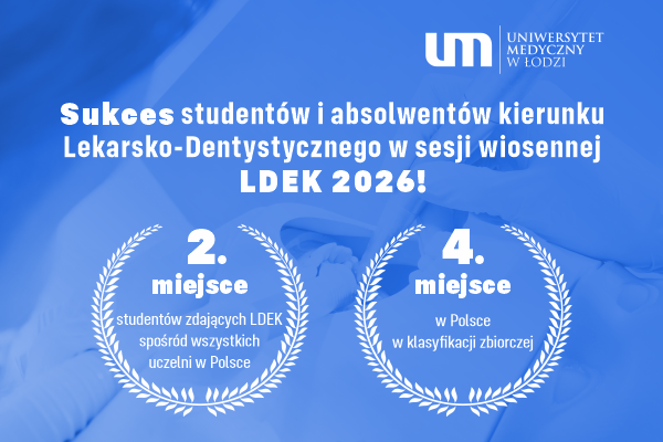 Studenci i absolwenci Uniwersytetu Medycznego w Łodzi w czołówce wyników LDEK 2026