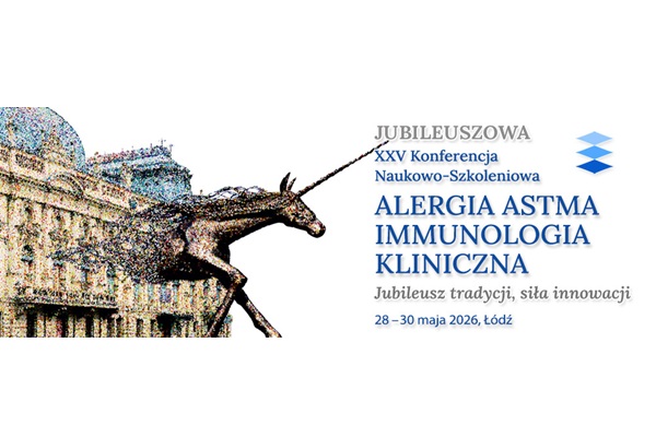 XXV Jubileuszowa Konferencja Naukowo-Szkoleniowa Alergia Astma Immunologia Kliniczna