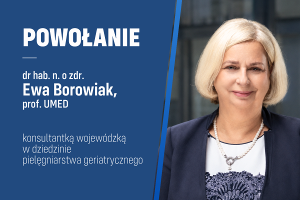 Dr hab. n. o zdrowiu Ewa Borowiak, prof. uczelni konsultantką wojewódzką