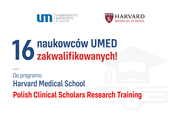 Szesnastu naukowców Uniwersytetu Medycznego w Łodzi zakwalifikowało się do programu Harvard Medical School