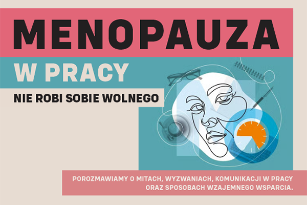 Zapraszamy na wykład otwarty — Menopauza w pracy nie robi sobie wolnego