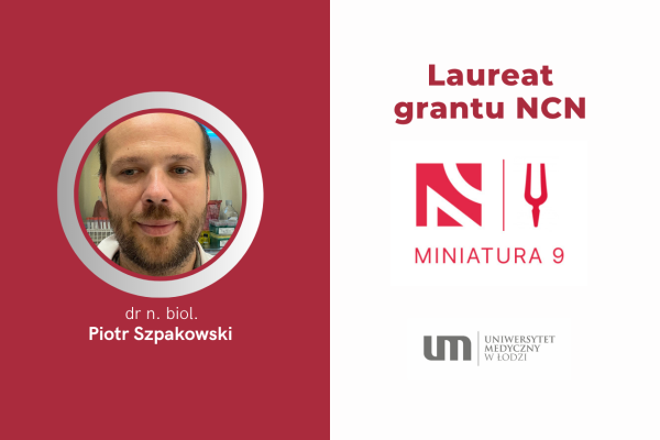 Dr n. biol. Piotr Szpakowski laureatem konkursu MINIATURA 9