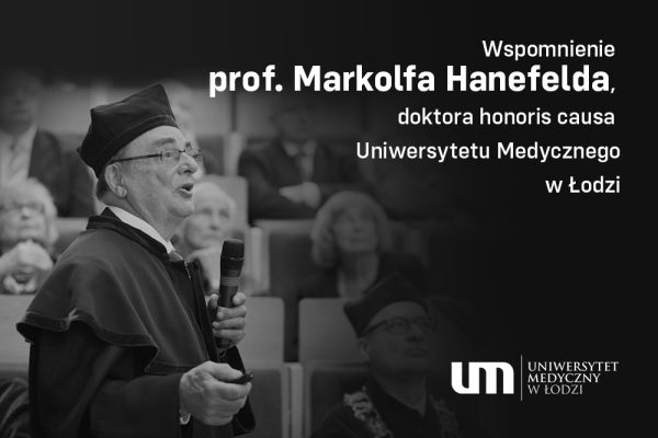Wspomnienie prof. Markolfa Hanefelda, doktora honoris causa Uniwersytetu Medycznego w Łodzi