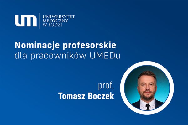 NOMINACJA  PROFESORSKA DLA DR. HAB. N. MED. TOMASZA BOCZKA