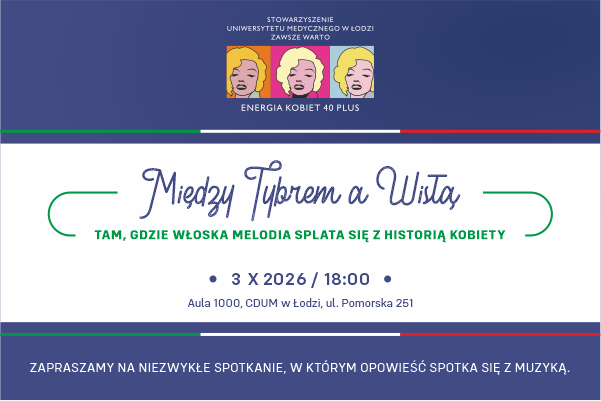 Stowarzyszenie Uniwersytetu Medycznego w Łodzi Energia Kobiet 40 plus zaprasza na wydarzenie muzyczne