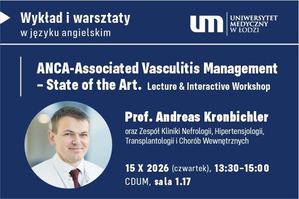 „ANCA-Associated Vasculitis Management – State of the Art” —&nbsp; wykład i warsztaty prof. Andreasa Kronbichlera