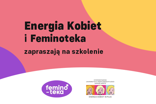 Energia Kobiet i Feminoteka zapraszają na szkolenie